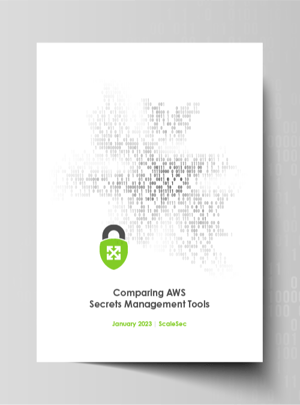 Comparing AWS Secrets Management Tools - ScaleSec Whitepaper