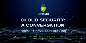 A Cloud Security Conversation With Joe and Steven
